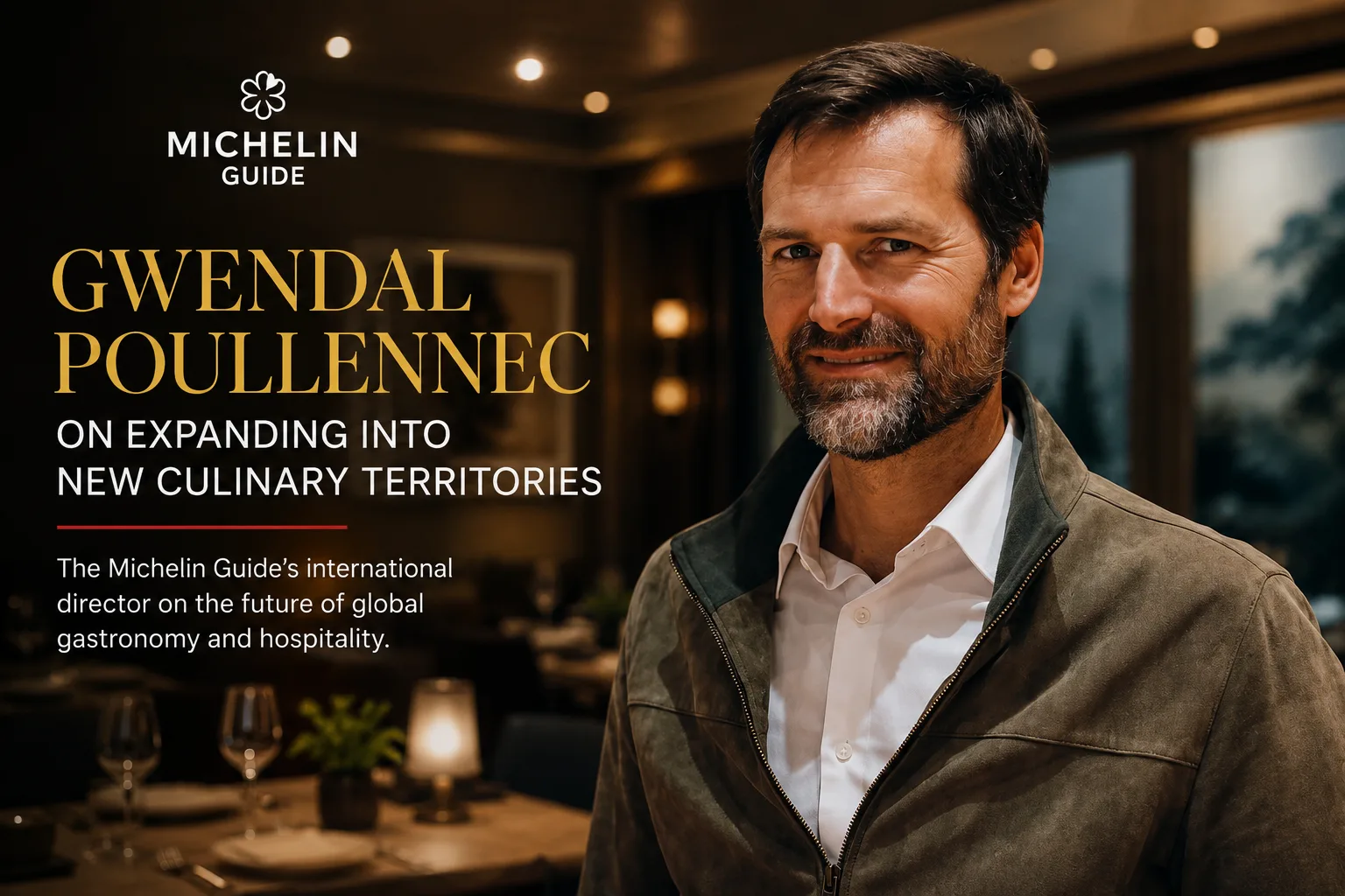 Gwendal Poullennec, international director of the Michelin Guide, discussing the guide's expansion into new culinary destinations worldwide.
