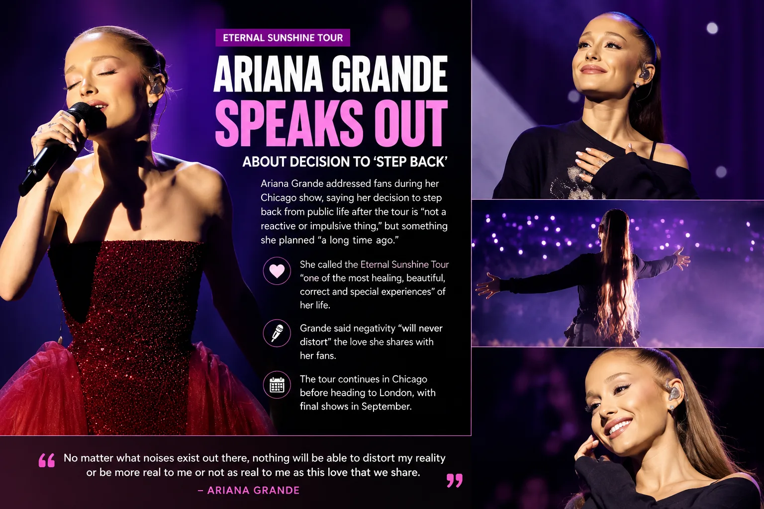 A magazine-style collage of Ariana Grande performing on the Eternal Sunshine Tour while addressing fans about her decision to step back from public-facing work after the tour.